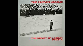 The HUMAN LEAGUE –  The Dignity Of Labour Pts.1-4 – 1979 – Full EP + Flexi
