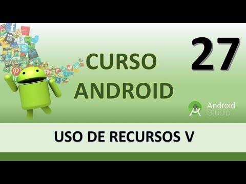 Curso Android Uso de recursos V Tipos de recursos y acceso Vídeo 27