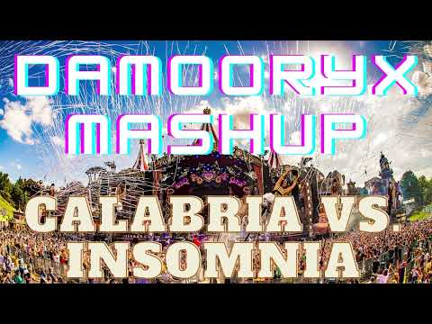 Calabria vs. Insomnia (Damooryx Mashup)