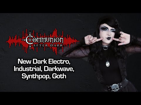 Communion After Dark -  Dark Electro, Darkwave, Synthpop - 11/17/2025