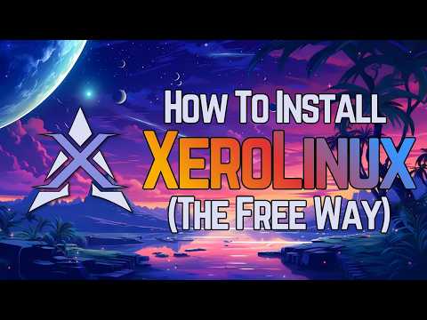 How To Install XeroLinux (The Free Way)