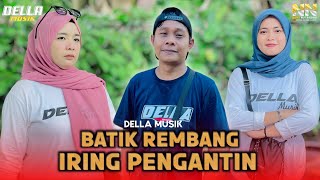 Download lagu LAGU SASAK LOMBOK BATIK REMBANG IRING PENGANTIN DELLA MUSIK LIVE TERBARU mp3