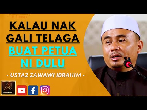 Ustaz Zawawi Ibrahim - KALAU NAK GALI TELAGA BUAT PETUA NI DULU