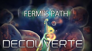 Fermi's Path - Découverte [HD]