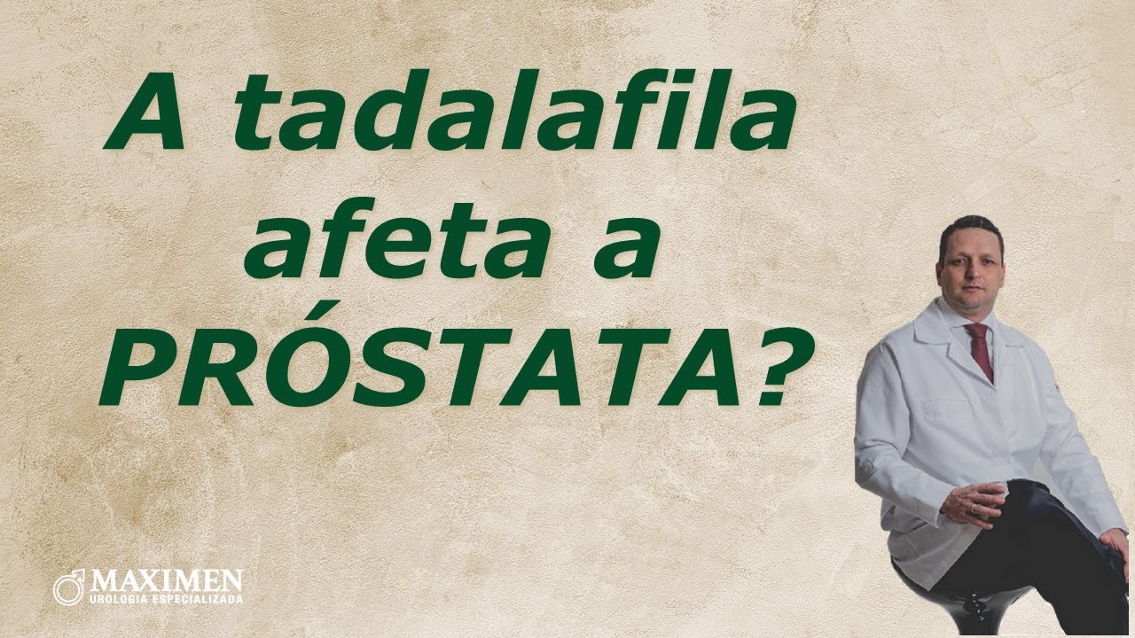 A tadalafila afeta a próstata?