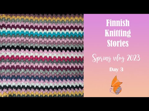 Finnish Knitting Stories - spring vlog 2023 - Day 3