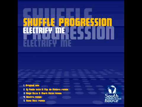 Shuffle Progression - Electrify Me (Hugo Rizzo and Mark Rizzo Remix).wmv.mp4