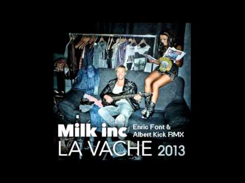 Milk Inc. - La Vache (Enric Font & Albert Kick RMX)