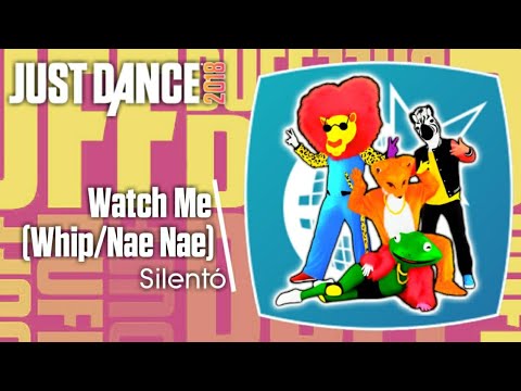 Just Dance 2018 (Unlimited): Watch Me (Whip/ Nae Nae)