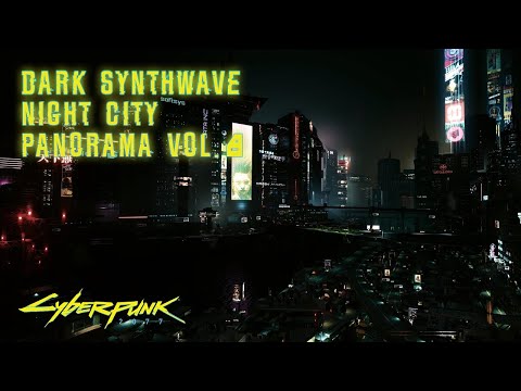 Cyberpunk 2077 | Dark Synthwave Music | Night City Panorama Vol. 8