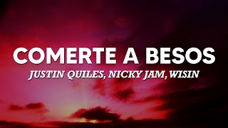 Justin Quiles, Nicky Jam, Wisin - Comerte A Besos (Letra/Lyrics) 💗💗