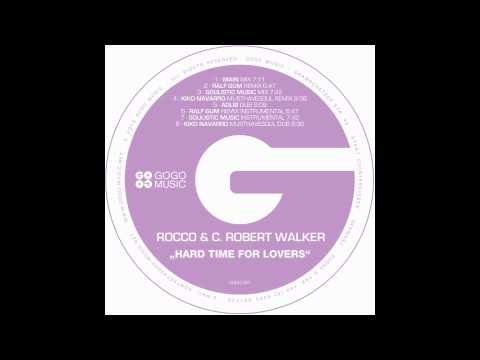 Rocco and C. Robert Walker - Hard Time For Lovers (Main Mix)