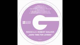 Rocco and C. Robert Walker - Hard Time For Lovers (Main Mix) Rocco and C. Robert Walker - Hard Time For Lovers (Main Mix)