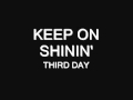 Keep on Shinin'   Third Day