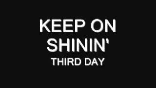 Keep on Shinin&#39;   Third Day