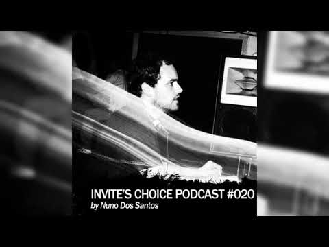 Invite's Choice Podcast 020 - Nuno Dos Santos