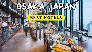 9 BEST HOTELS to Stay in Osaka, Japan