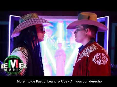 Morenito de Fuego, Leandro Ríos - Amigos con derecho