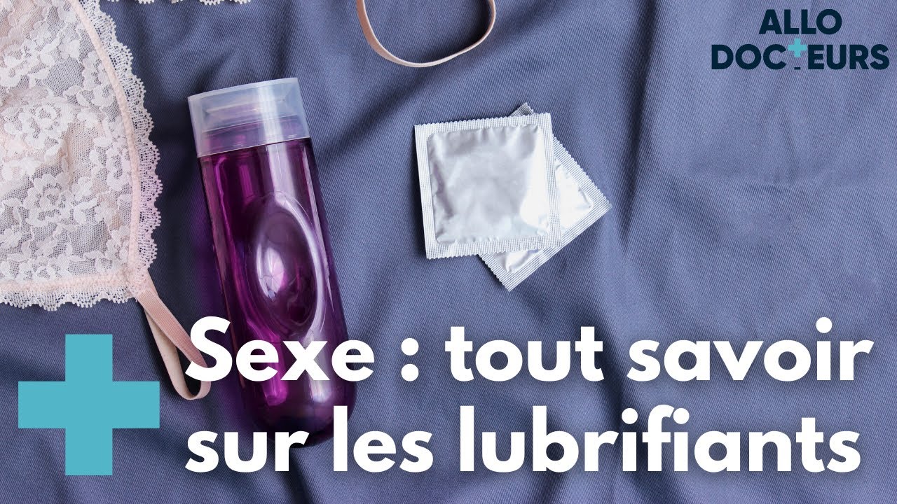 Et si on parlait lubrifiants - AlloDocteurs Sexualité