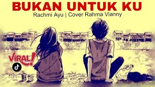 Download lagu LAGI VIRAL DI TIKTOK | BUKAN UNTUK KU - RACHMI AYU (COVER) RAHMA VIANNY mp3 Download lagu LAGI VIRAL DI TIKTOK | BUKAN UNTUK KU - RACHMI AYU (COVER) RAHMA VIANNY mp3