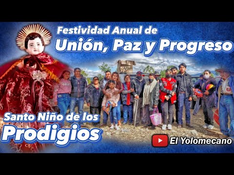 UNIÓN, PAZ Y PROGRESO, Oaxaca | Festividad Anual | El Yolomecano