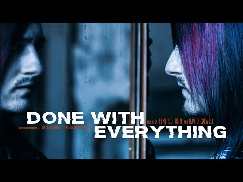 Line So Thin - Done With Everything (Re-imagined) Official Music Video