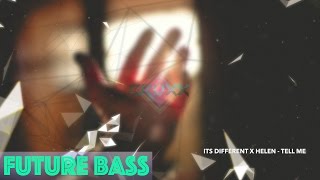 its different x Helen - Tell Me