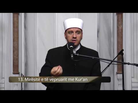 13 - Mirësitë e të vepruarit me Kuran - Enis Rama