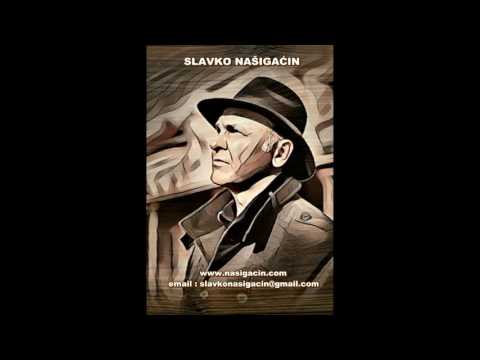 SLAVKO NAŠIGAĆIN  -  Hteo Bih Te Videt'
