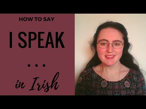 How to say "I speak" in Irish Gaelic