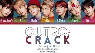 BTS (防彈少年團) - OUTRO: Crack (Color Coded ENG Lyrics)