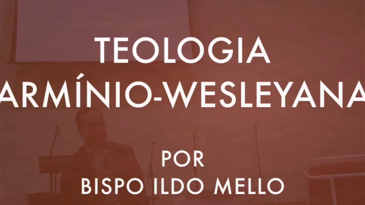 Introdução à teologia Armínio-Wesleyana