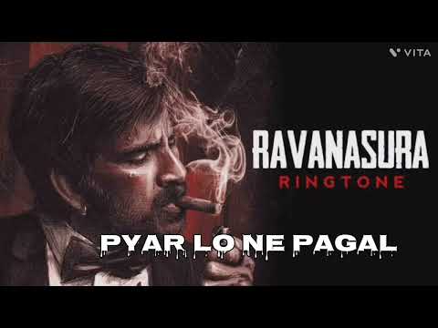 Ravanasura pyar Lo ne pagal bgm ringtone
