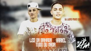 MC Léo da Baixada e MC Hariel   Tudo ou Nada DJ Lucas Power Som Lançamento Oficial 2016