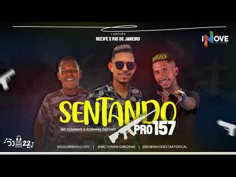 ROBINHO DESTAKY E MC TONINHO FEAT DJ JUNINHO22 - SENTADO PRO 157 MÚSICA NOVA EXCLUSIVA 2019