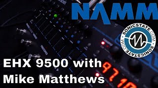 Video thumbnail for NAMM 2018: Electro Harmonix Founder Mike Matthews and the New 95000 Looper by sonicstate