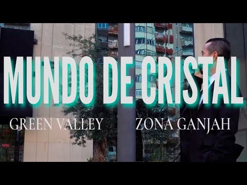 Green Valley ft  Zona Ganjah - Mundo de cristal (videoclip Oficial)