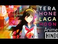 Anime MV Tera Hone Laga Hoon Nightcore
