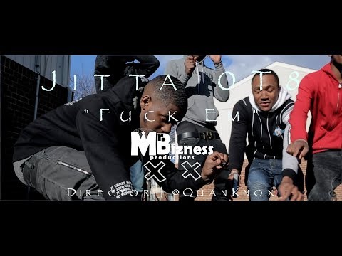 Jitta OT8 - "Fuck Em" Official Video (Director | @QuanKnox)