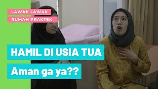 Download lagu LAWAK LAWAK RUMAH PRAKTEK - Hamil Usia Tua, amankah? mp3