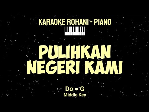 PULIHKAN NEGERI KAMI (Do = G) Middle Key - KARAOKE ROHANI PIANO