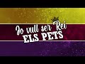 Jo vull ser Rei - ELS PETS(💛Català/❤️Español/ 💜English LYRICS)