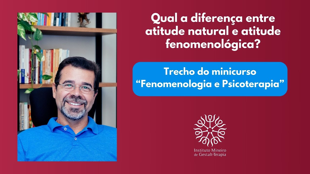 Qual a diferença entre atitude natural e atitude fenomenológica?