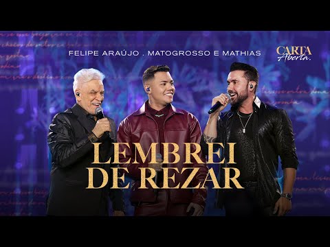 Felipe Araújo e @MatogrossoeMathiasOficial  - Lembrei de Rezar | DVD Carta Aberta