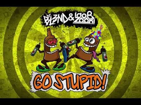 GO STUPID! - DJ BL3ND, Ido B & Zooki