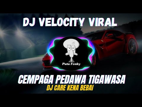 DJ CEMPAGA PEDAWA TIGAWASA SIDATAPA - CARE KENA BEBAI VIRAL TIKTOK 2025