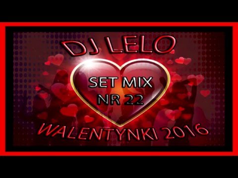 DJ Lelo Walentynki 2016 St Mix Nr 22