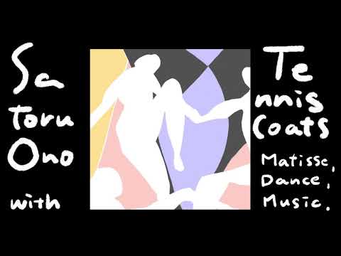 Satoru Ono With Tenniscoats - マティス ダンス 音楽 (Official Audio)
