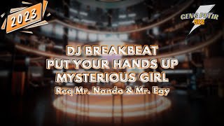 Download lagu DJ BREAKBEAT PUT YOUR HANDS UP MYSTERIOUS GIRL 2023 #GENGPETIR [ Req Mr. Nando & Mr. Egy ] mp3