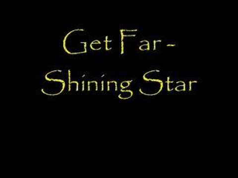 Get far - Shinig Star